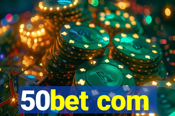 50bet com